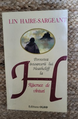 POVESTEA INTOARCERII LUI HEATHCLIFF. LA RASCRUCE DE VANTURI-LIN HAIRE SARGEANT foto