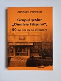 Cumpara ieftin Oltenia - Costinel Popescu, Grupul scolar Dimitrie Filisanu, Monografie, Filiasi-Craiovam, ED. Aius, 2006