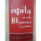 ISPITA SI CELE 10 PORUNCI. TENTATIILE CLASICE IN LUPTA CU DECALOGUL-COLECTIV-167958