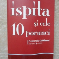 ISPITA SI CELE 10 PORUNCI. TENTATIILE CLASICE IN LUPTA CU DECALOGUL-COLECTIV