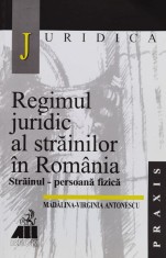 Regimul juridic al strainilor din Romania - 2001 - Madalina Virginia Antonescu (xx664)