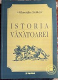 ISTORIA VANATOAREI,GHORGHE NEDICI/ BUCURESTI 2003/ STARE F.BUNA, 367 pagini