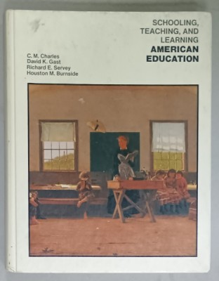 SCHOOLING , TEACHING , AND LEARNING , AMERICAN EDUCATION by C.M. CHARLES ...HOUSTON M. BURNSIDE , 132 ILLUSTRATIONS , 1978 foto
