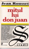 Jean Rousset - Mitul lui Don Juan, Univers, Studii, 1999, Literatura Comparata, Mituri, Personaje Literare