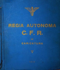 REGIA AUTONOMA C.F.R. IN CARICATURA, 1936, Bucuresti - H. LEHRER si M. RAMIS foto