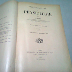 TRAITE ELEMENTAIRE DE PHYSIOLOGIE - E. GLEY (2 VOLUME COLIGATE, CARTI IN LIMBA FRANCEZA)