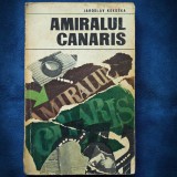 Cumpara ieftin Amiralul Canaris - Jaroslav Kokoska - Carte Istorie