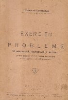 Exercitii si probleme de aritmetica, geometrie si algebra pentru primele patru clase secundare (Editie 1946)