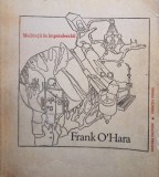 Frank O&#039;Hara - Meditatii in imponderabil (Editia: 1980)
