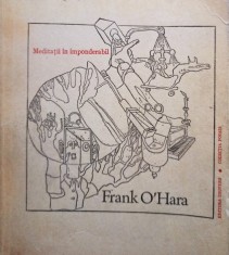 Frank O&amp;#039;Hara - Meditatii in imponderabil (Editia: 1980) foto