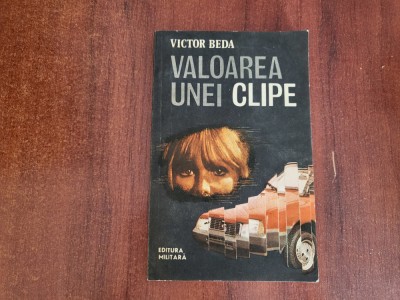 Valoarea unei clipe de Victor Beda foto