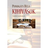 Kih&iacute;v&aacute;sok - Irodalmi tanulm&aacute;nyok - Pomog&aacute;ts B&eacute;la