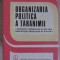 ORGANIZAREA POLITICA A TARANIMII (SFIRSITUL SEC. AL XIX-LEA INCEPUTUL SEC. XX-LEA)-ROMUS DIMA-108213