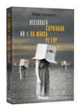 Cumpara ieftin Niciodata caprioara nu-l va manca pe lup/Radu Ionescu