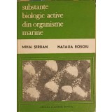 SUBSTANTE BIOLOGIC ACTIVE DIN ORGANISME MARINE-MIHAI SERBAN, NATALIA ROSOIU-228054