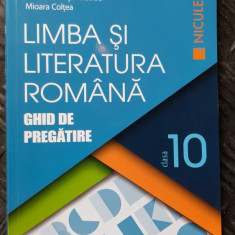 LIMBA SI LITERATURA ROMANA GHID DE PREGATIRE CLASA A X A COLTEA ,AVRAM