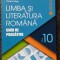 LIMBA SI LITERATURA ROMANA GHID DE PREGATIRE CLASA A X A COLTEA ,AVRAM