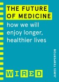 Future of Medicine | James Temperton, Wired, Cornerstone