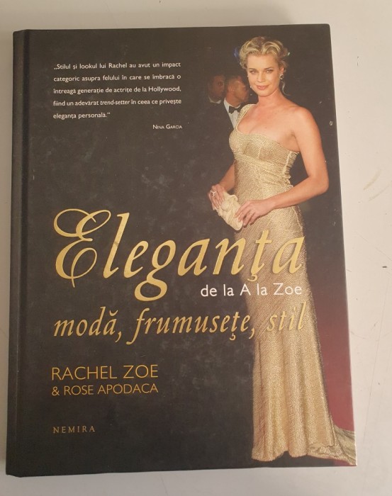Rachel Zoe , Rose Apodaca - Eleganța de la A la Zoe. Modă, frumusețe, stil