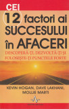 Cei 12 factori ai succesului in afaceri (Kevin Hogan, Mollie Marti)