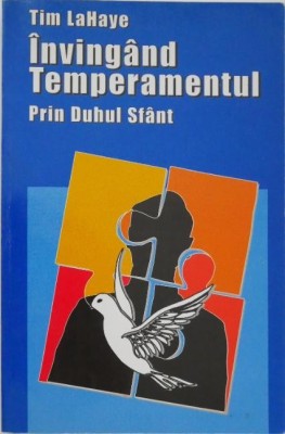 Invingand temperamentul prin Duhul Sfant - Tim LaHaye foto
