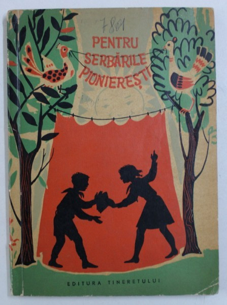 PENTRU SERBARILE PIONIERESTI - POEZII , CANTECE ...DANSURI , editie ingrijita de ELISABETA SUCIU , 1963