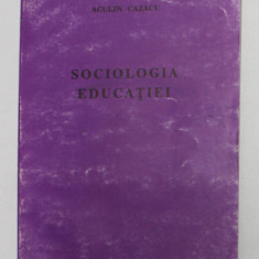 SOCIOLOGIA EDUCATIEI de ACULIN CAZACU , 1992