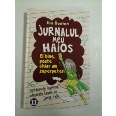 JURNALUL MEU HAIOS - Vol. 11 Ei bine, poate chiar am superputeri - Jim Benton