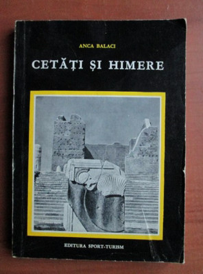 Anca Balaci - Cetati si himere foto