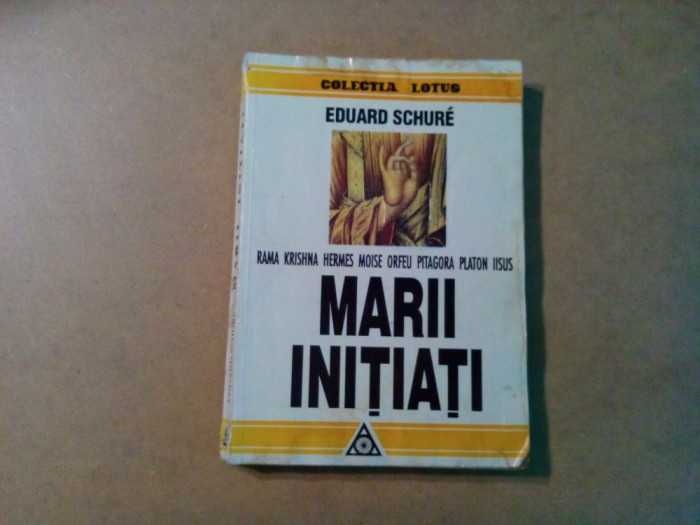 MARII INITIATI - Eduard Schure - Editura Lotus, 1994, 367 p.