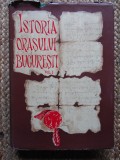 Istoria Orasului Bucuresti Vol.1 - Florian Georgescu Si Colab. CARTONATA