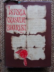 Istoria Orasului Bucuresti Vol.1 - Florian Georgescu Si Colab. CARTONATA