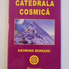 CATEDRALA COSMICA de RAYMOND BERNARD , 2006