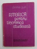 RITORICA PENTRU TINERIMEA STUDIOASA de DIMITRIE GUSTI , 1984