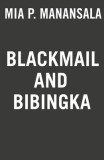 Blackmail and Bibingka