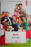 Acuzatia - Bandi: Roman captivant, Carte beletristica