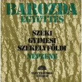 Barozda Egyuttes - Szeki, Gyimesi, Szekelyfoldi Nepzene (Vinyl), Folk, electrecord