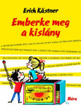 Emberke meg a kisl&aacute;ny - Erich K&auml;stner