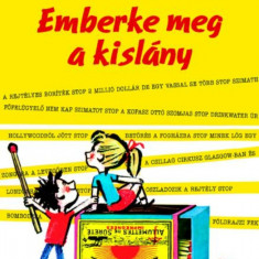 Emberke meg a kislány - Erich Kästner