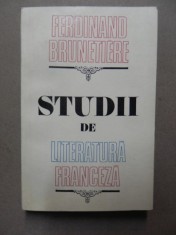 STUDII DE LITERATURA FRANCEZA-FERDIAND BRUNETIERE BUCURESTI 1977 * foto