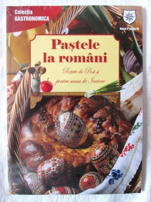 &amp;quot;PASTELE LA ROMANI. Retete de Post si pentru masa de Inviere&amp;quot;, 2014 foto