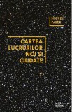 Cartea lucrurilor noi si ciudate - Michel Faber