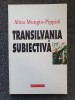 TRANSILVANIA SUBIECTIVA - Mungiu-Pippidi, Humanitas