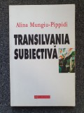 TRANSILVANIA SUBIECTIVA - Mungiu-Pippidi