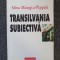 TRANSILVANIA SUBIECTIVA - Mungiu-Pippidi