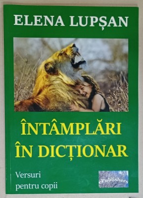 INTAMPLARI IN DICTIONAR de ELENA LUPSAN , versuri pentru copii , ILUSTRATA , 2019 foto