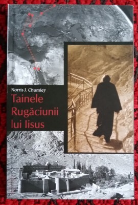 Norris J. CHUMLEY. Tainele rugăciunii lui Iisus foto