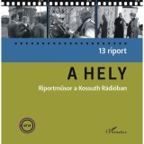 A hely. 13 riport &ndash; Riportműsor a Kossuth R&aacute;di&oacute;ban - Farkas Erika