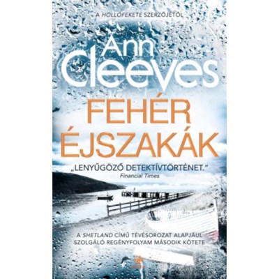 Feh&amp;eacute;r &amp;eacute;jszak&amp;aacute;k - Ann Cleeves foto