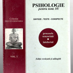 Psihologie pentru nota 10 - Sinteze, teste, conspecte v. I 1997 Ed. Studenteasca